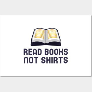 Read Books Not Shirts Posters and Art